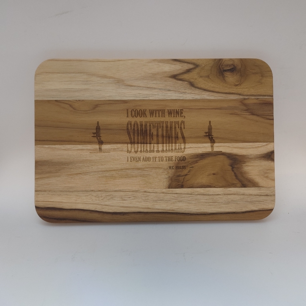 NEW Teak Cutting Board Laser Engraved With W.C. Fields Saying Size 14 1/2" X 10"